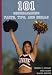 101 Cheerleading Facts, Tips, and Drills