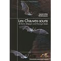 Les Chauves-souris de France, Belgique, Luxembourg et Suisse : Avec le Cahier d'identification