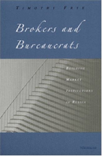 Brokers and Bureaucrats: Building Market Institutions in Russia