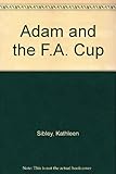 Adam and the FA Cup