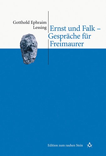 Ernst und Falk - Gespräche für Freimaurer (Edition zum rauhen Stein) (German Edition)