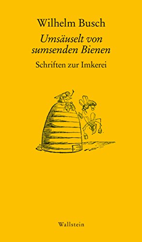 Umsäuselt von sumsenden Bienen: Schriften zur Imkerei (German Edition)