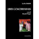 Liber Gomorrhianus. Omosessualit� ecclesiastica e riforma della chiesadi Pier Damiani (san)