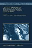 Climate and Water: Transboundary Challenges in the Americas (Advances in Global Change Research)