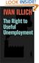 The Right to Useful Unemployment: And Its Professional Enemies