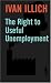 The Right to Useful Unemployment: And Its Professional Enemies