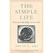 The Simple Life: Plain Living and High Thinking in American Culture