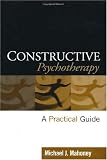 Constructive Psychotherapy: A Practical Guide