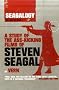 Seagalogy: A Study of the Ass-Kicking Films of Steven Seagal