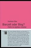 Bierzelt oder Blog? Politik im digitalen Zeitalter