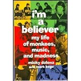 Im a Believer: My Life of Monkees, Music, and Madness