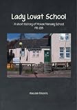 Lady Lovat School : a short history of Morar Primary School, 1915-2015