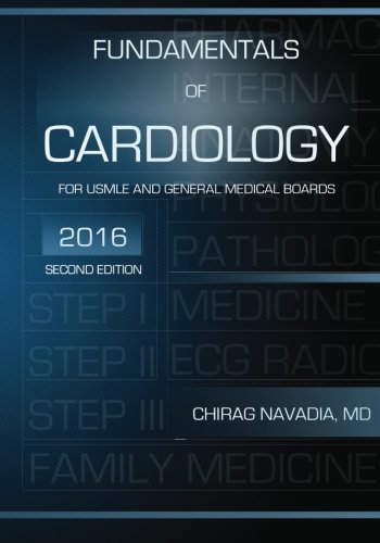 Fundamentals of Cardiology: Concise Review book for USMLE and General Medical Boards