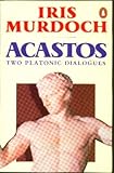 Acastos : two Platonic dialogues