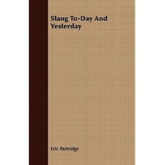 【クリックで詳細表示】Slang To-day and Yesterday [ペーパーバック]