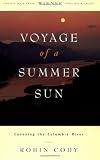 Voyage of a Summer Sun: Canoeing the Columbia River