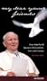 My Dear Young Friends: Pope John Paul II Speaks to Teens on Life, Love, and Courage