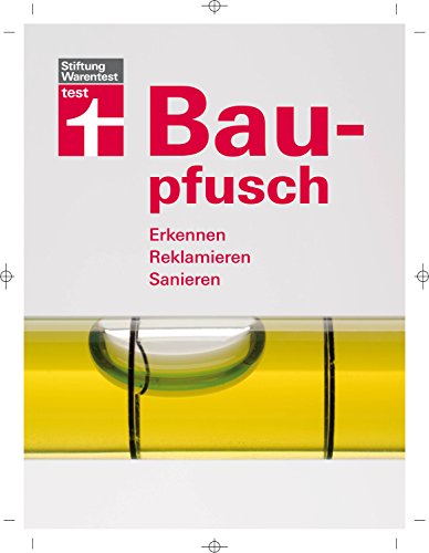 Baupfusch: Erkennen - Reklamieren - Sanieren (German Edition)