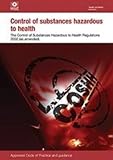 Control of substances hazardous to health : the Control of Substances Hazardous to Health Regulations 2002 (as amended) : approved code of practice and guidance