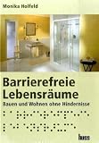 Barrierefreie Lebensräume: Bauen und Wohnen ohne Hindernisse