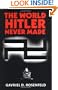 The World Hitler Never Made: Alternate History and the Memory of Nazism (New Studies in European History)
