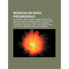 M Sicos de Rock Progressivo: Syd Barrett, Peter Gabriel, Roger Waters, Greg Lake, Peter Banks, Vangelis, Geddy Lee, Tony Levin, Motoi Sakuraba