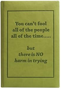 Quoted "You Can't Fool" Journal, Lined Pages, Fully Embossed, Hard Cover, 6x8"