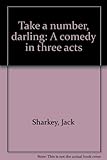 Take a number, darling : a comedy in three acts