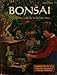 Bonsai: Culture and care of miniature trees (A Sunset book)