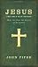 Books : Jesus: The Only Way to God: Must You Hear the Gospel to be Saved?