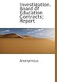 Investigation. Board of Education Contracts; Report