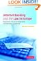 Internet Banking and the Law in Europe: Regulation, Financial Integration and Electronic Commerce