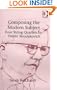 Composing the Modern Subject: Four String Quartets by Dmitri Shostakovich