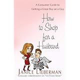 HowtoShopforaHusband:AConsumerGuidetoGettingaGreatBuyonaGuy