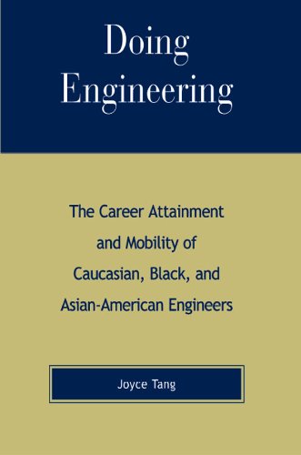 Doing Engineering: The Career Attainment and Mobility of Caucasian, Black, and Asian-American Engineers