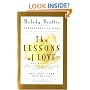 The Lessons of Love: Rediscovering Our Passion for Life When It All Seems Too Hard to Take