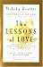 The Lessons of Love: Rediscovering Our Passion for Life When It All Seems Too Hard to Take