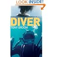 Diver: A Royal Navy and Commercial Diver's Journey Through Life, and Around the World by Tony Groom