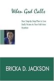 When God Calls: A Step-by-Step Plan to Live God`s Vision as Your Full-time Vocation