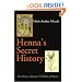 Henna's Secret History: The History Mystery and Folklore of Henna