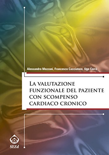 La valutazione funzionale del paziente con scompenso cardiaco cronico (Italian Edition)