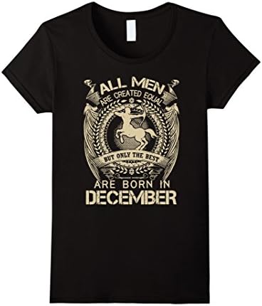 Women's All Men Are Created Equal The Best Born In December Shirt Large Black