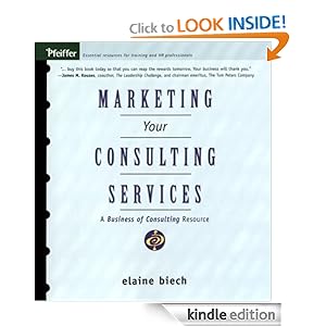 Marketing Your Consulting Services Elaine Biech