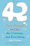 42: Deep Thought on Life, the Universe, and Everything
