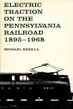 Electric Traction on the Pennsylvania Railroad, 1895-1968