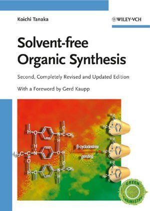 Solvent-free Organic Synthesis by Koichi Tanaka (2009-03-02)