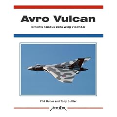 Avro Vulcan: Britain's Famous Delta Wing V-Bomber (Aerofax)