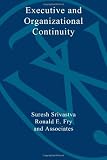 Executive and Organizational Continuity: Managing the Paradoxes of Stability and Change