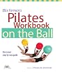 Ellie Herman's Pilates Workbook on the Ball: Illustrated Step-by-Step Guide