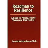 roadmap to resilience a guide for military trauma victims and their families
